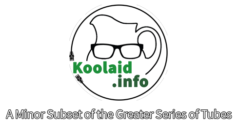 koolaid.info - A Minor Subset of the Greater Series of Tubes